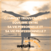 Trouver L'Équilibre vie pro-vie perso en 2025